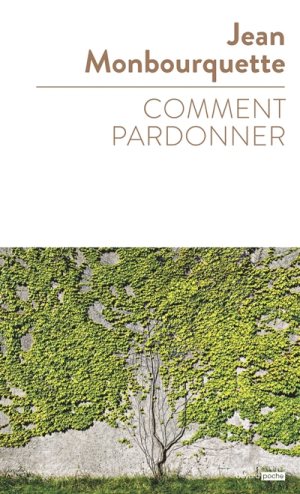 Comment pardonner / Jean Monbourquette