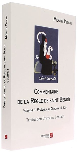 Commentaire de la Règle de saint Benoît - Volume 1 - Prologue et Chapitres 1 à 36 / Michaela Puzicha