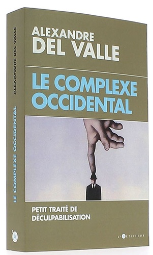 Complexe occidental - déculpabilisation / Alexandre del Valle