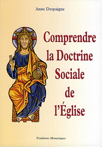 Comprendre la Doctrine sociale de l'Eglise / Anne Despaigne