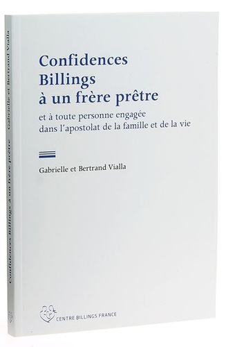 Confidences Billings à un frère prêtre / G. et B. Vialla 2ème édition