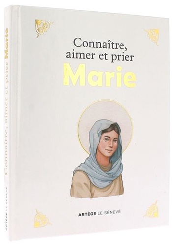 Connaître, aimer et prier Marie / Inès d'Oysonville