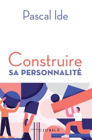 Construire sa personnalité / Ide