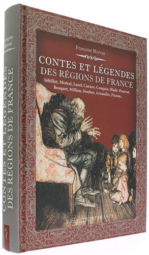 Contes et légendes des régions de France / Françoise Morvan