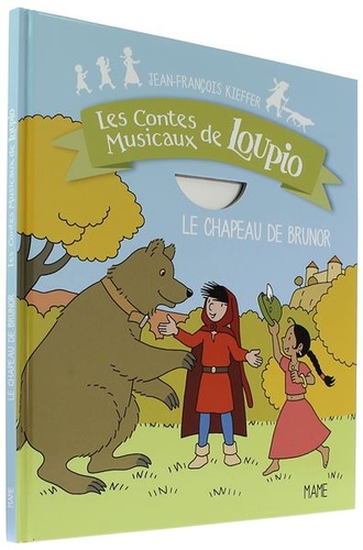 Contes musicaux de Loupio : le chapeau de Brunor / Jean-François Kieffer