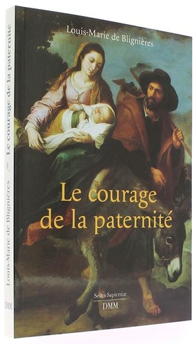 Courage de la paternité / Louis-Marie de Blignières