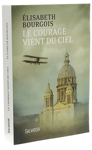 Courage vient du ciel / Elisabeth Bourgois