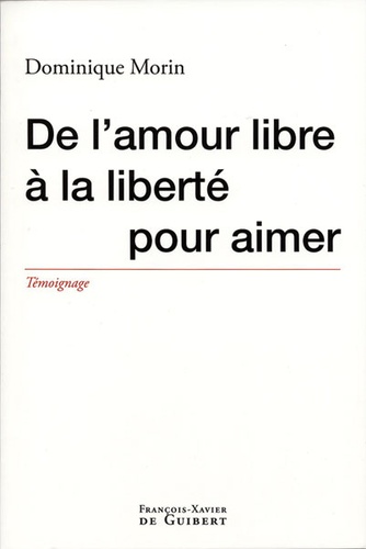 De l'amour libre à la liberté de l'amour / D. Morin