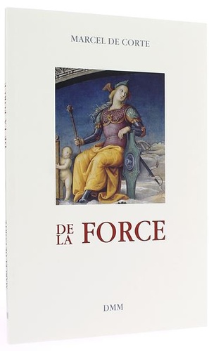 De la force / Marcel De Corte