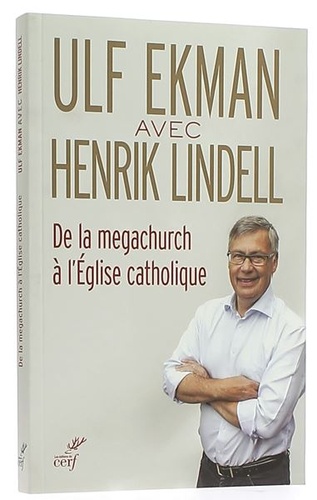 De la megachurch à l’église catholique / Ulf Ekman