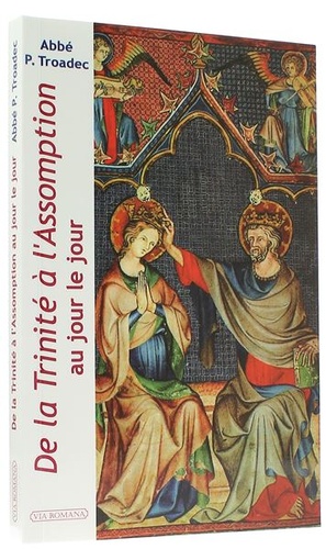 De la Trinité à l'Assomption au jour le jour / Abbé Patrick Troadec