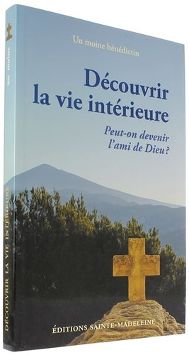 Découvrir la vie intérieure / Un Moine