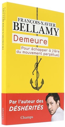 Demeure - Pour échapper à l'ère du mouvement perpétuel (Poche) / François-Xavier Bellamy