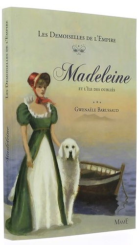 Demoiselles de l'Empire T. 5 Madeleine / Gwenaële Barussaud