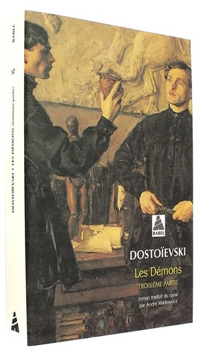 Démons - Troisième partie (Poche) / Fédor Mikhaïlovitch Dostoïevski - A. Markowicz (Traducteur)