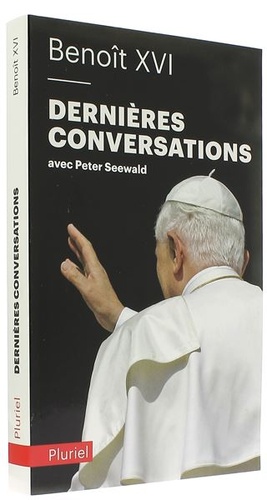 Dernières conversations (Poche) / Benoît XVI - Peter Seewald