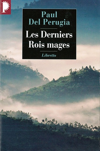 Derniers Rois mages / Paul Del Perugia