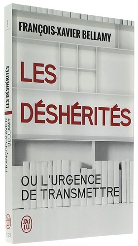 Déshérités ou l'urgence de transmettre (Poche) / François-Xavier Bellamy