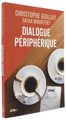 Dialogue périphérique / Christophe Guilluy, Sacha Mokritzky