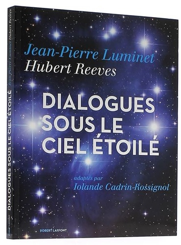 Dialogues sous le ciel étoilé / J-P. Luminet, H. Reeves, adaptés par Cadrin-Rossignol