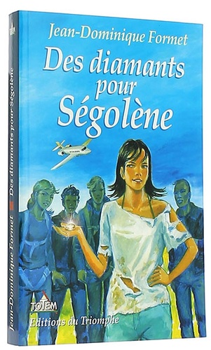 Diamants pour Ségolène / Jean-Dominique Formet