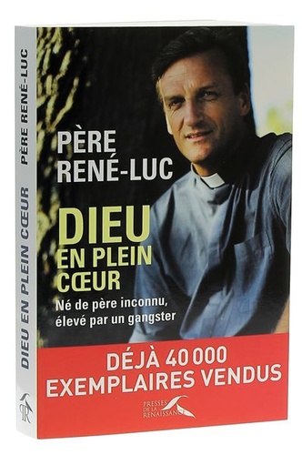 Dieu en plein coeur (Edition actualisée) / Père René-Luc