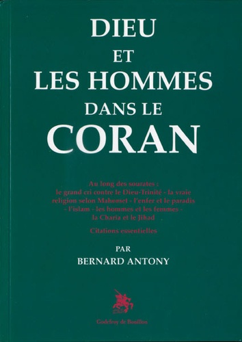 Dieu et les hommes dans le Coran / Bernard Antony