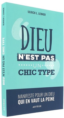 Dieu n'est pas un chic type / Ulrich Lehner