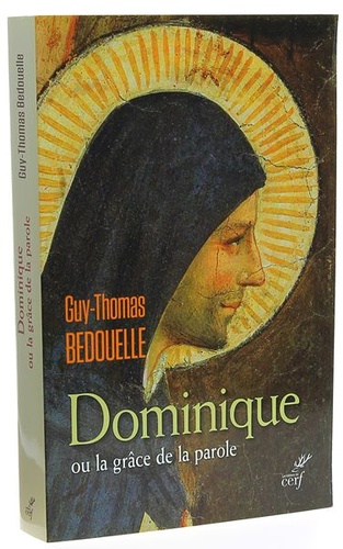 Dominique ou La grâce de la parole / Guy Bedouelle