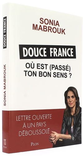 Douce France - Où est passé ton bon sens / Sonia Mabrouk