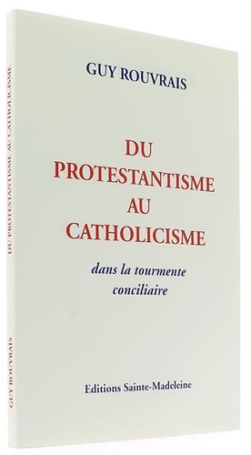 Du protestantisme au catholicisme / Rouvrais