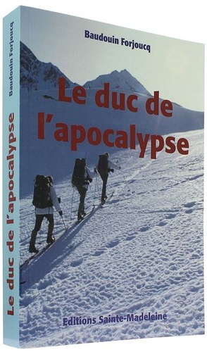 Duc de l'apocalypse / Baudouin Forjoucq