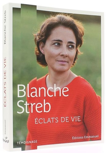 Eclats de vie / Blanche Streb