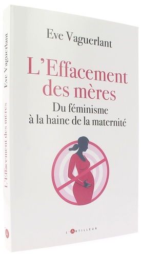 Effacement des mères / Eve Vaguerlant