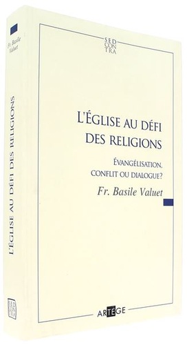 Eglise au défi des religions/ Père Basile Valuet