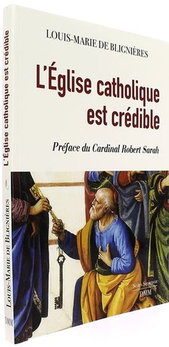 Eglise catholique est crédible / Louis-Marie de Blignières