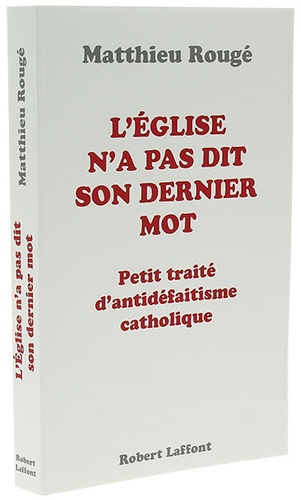 Eglise n'a pas dit son dernier mot / Père Matthieu Rougé