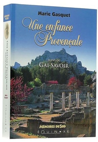 Enfance provençale suivi de Gai-savoir / Marie Gasquet