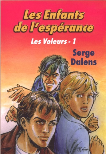 Enfants de l'espérance. Les Voleurs 1 / Serge Dalens