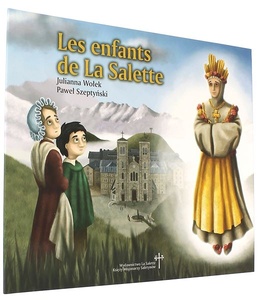 Enfants de La Salette / Julianna Wolek, Pawel Szeptynski