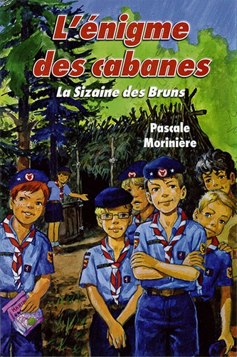 Enigme des cabanes (Sizaine des bruns 1)  / Pascale Morinière