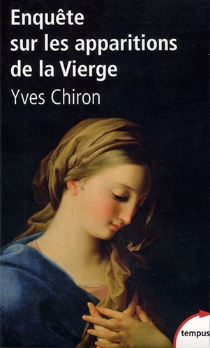 Enquête sur les apparitions de la Vierge (Poche) / Yves Chiron