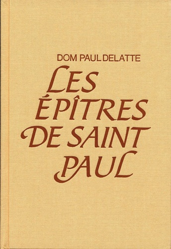 Epitres de saint Paul / Dom Paul Delatte