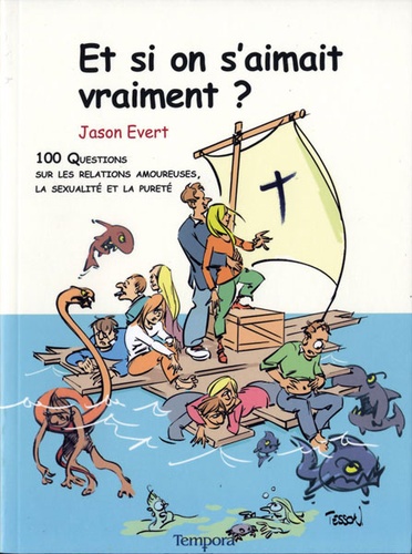 Et si on s'aimait vraiment ? / Jason Evert