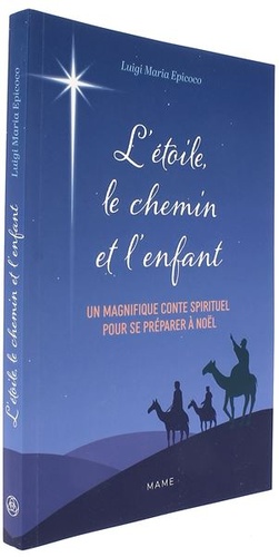 Etoile le chemin et l'enfant / Luigi Maria Epicoco