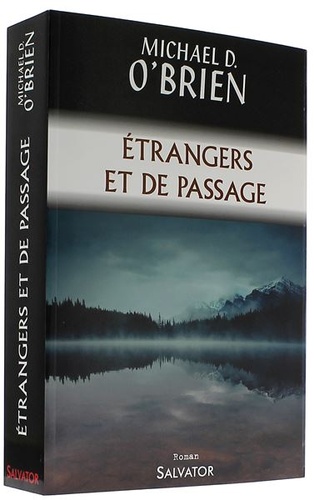 Etrangers et de passage / Michael D. O’Brien