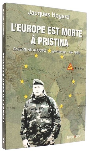 Europe est morte à Pristina / Jacques Hogard