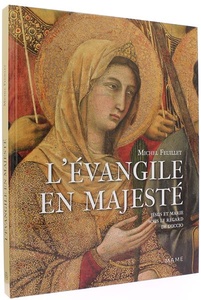 Evangile en majesté - sous le regard de Duccio / Michel Feuillet