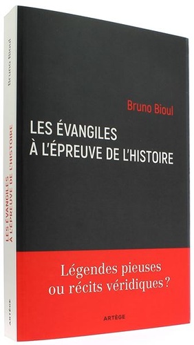 Evangiles à l'épreuve de l'histoire / Bruno Bioul