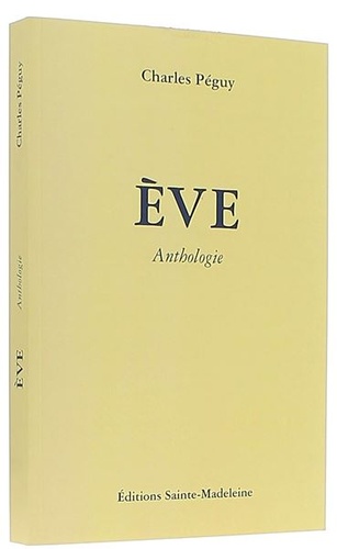 Eve, anthologie / Péguy